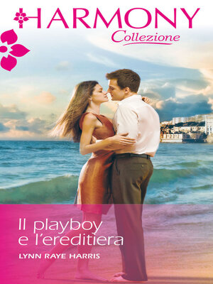 cover image of Il playboy e l'ereditiera